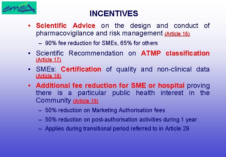 INCENTIVES • Scientific Advice on the design and conduct of pharmacovigilance and risk management