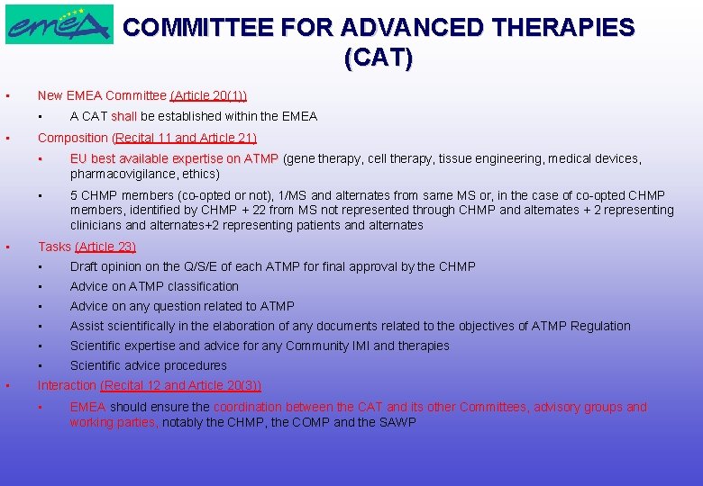 COMMITTEE FOR ADVANCED THERAPIES (CAT) • New EMEA Committee (Article 20(1)) • • A
