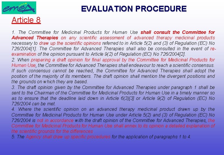 EVALUATION PROCEDURE Article 8 1. The Committee for Medicinal Products for Human Use shall