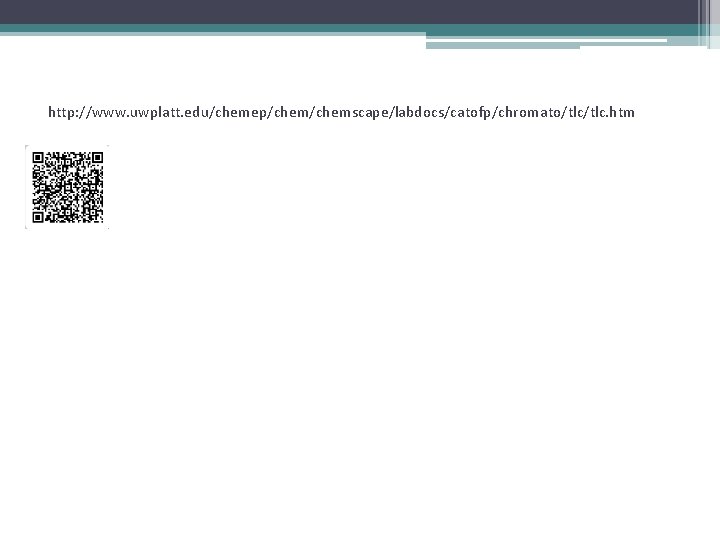 http: //www. uwplatt. edu/chemep/chemscape/labdocs/catofp/chromato/tlc. htm 