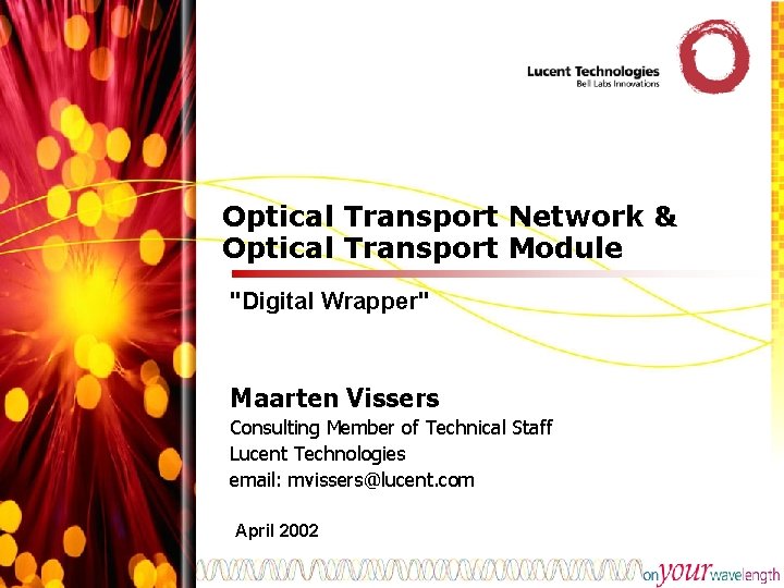 Optical Transport Network & Optical Transport Module "Digital Wrapper" Maarten Vissers Consulting Member of