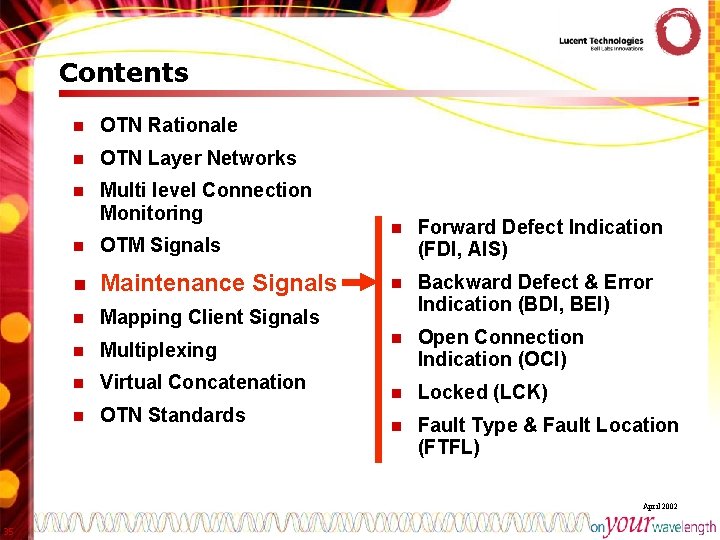 Contents n OTN Rationale n OTN Layer Networks n Multi level Connection Monitoring n