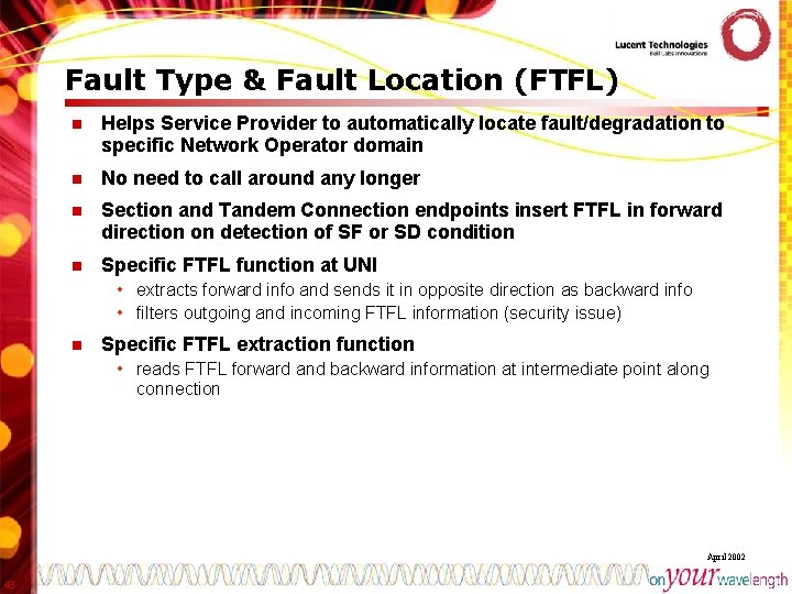 Fault Type & Fault Location (FTFL) n Helps Service Provider to automatically locate fault/degradation