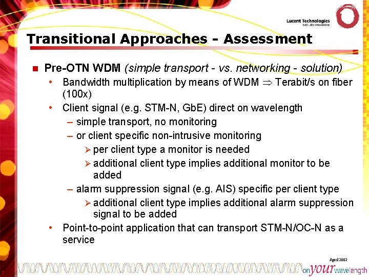 Transitional Approaches - Assessment n Pre-OTN WDM (simple transport - vs. networking - solution)