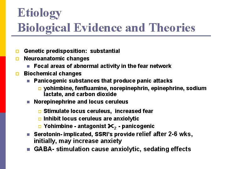 Etiology Biological Evidence and Theories p p p Genetic predisposition: substantial Neuroanatomic changes n