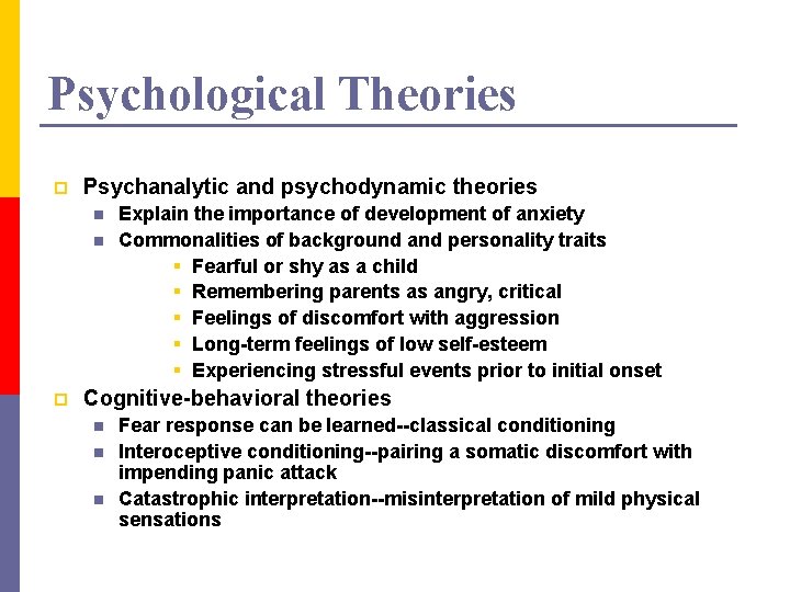 Psychological Theories p Psychanalytic and psychodynamic theories n n p Explain the importance of