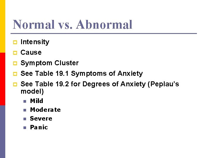 Normal vs. Abnormal p Intensity p Cause Symptom Cluster See Table 19. 1 Symptoms