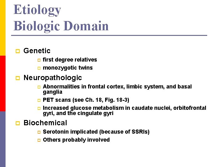 Etiology Biologic Domain p Genetic p p p Neuropathologic p p first degree relatives
