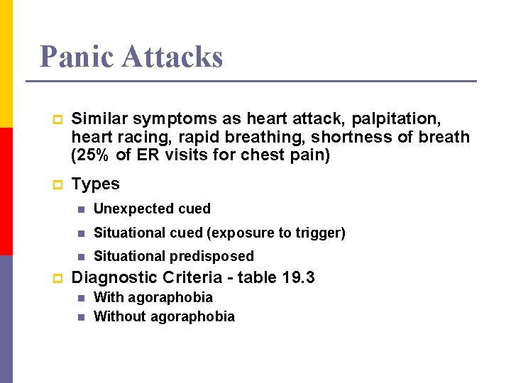 Panic Attacks p Similar symptoms as heart attack, palpitation, heart racing, rapid breathing, shortness