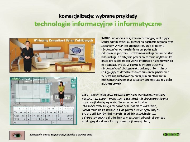 komercjalizacja: wybrane przykłady technologie informacyjne i informatyczne WKUP - nowoczesny system informacyjny realizujący usługi