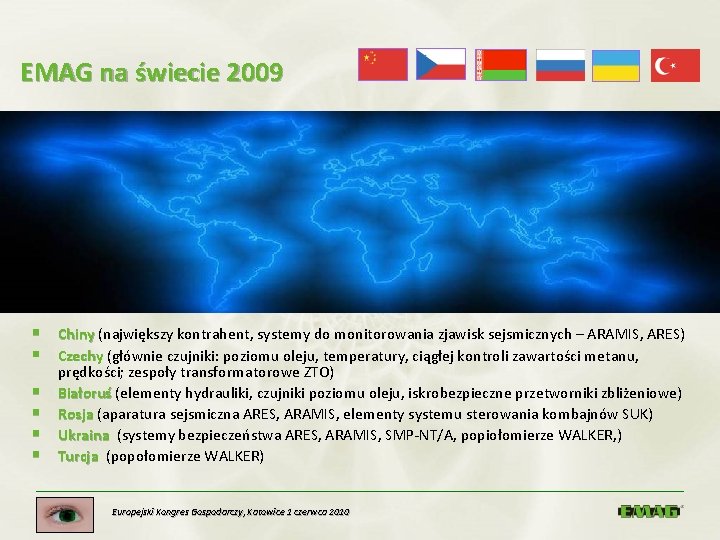 EMAG na świecie 2009 § Chiny (największy kontrahent, systemy do monitorowania zjawisk sejsmicznych –