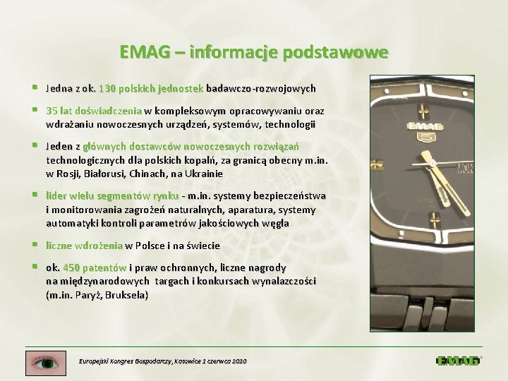 EMAG – informacje podstawowe § Jedna z ok. 130 polskich jednostek badawczo-rozwojowych § 35