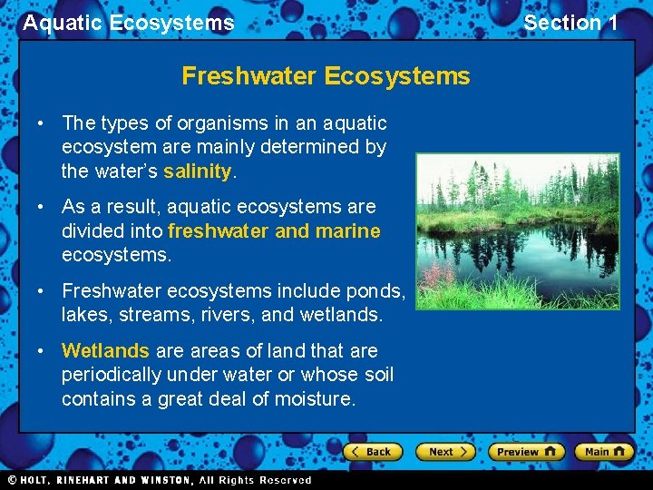 Aquatic Ecosystems Freshwater Ecosystems • The types of organisms in an aquatic ecosystem are