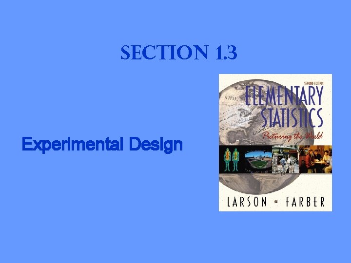 Section 1. 3 Experimental Design 