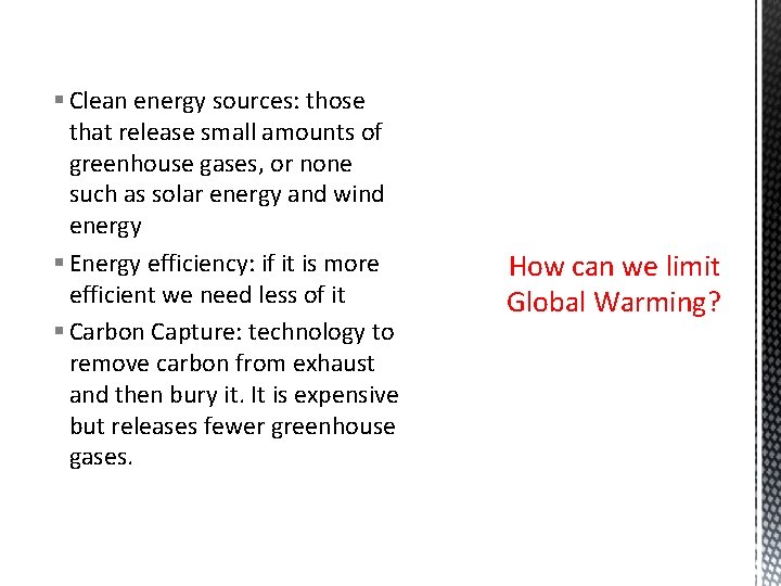 § Clean energy sources: those that release small amounts of greenhouse gases, or none