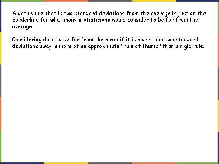 A data value that is two standard deviations from the average is just on A data value that is two standard deviations from the average is just on