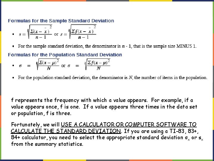 f represents the frequency with which a value appears. For example, if a value f represents the frequency with which a value appears. For example, if a value