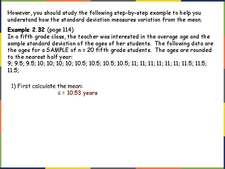 However, you should study the following step-by-step example to help you understand how the However, you should study the following step-by-step example to help you understand how the