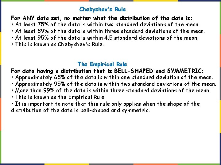 Chebyshev's Rule For ANY data set, no matter what the distribution of the data Chebyshev's Rule For ANY data set, no matter what the distribution of the data