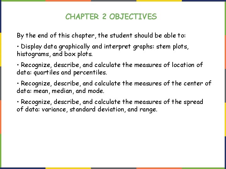 CHAPTER 2 OBJECTIVES By the end of this chapter, the student should be able CHAPTER 2 OBJECTIVES By the end of this chapter, the student should be able
