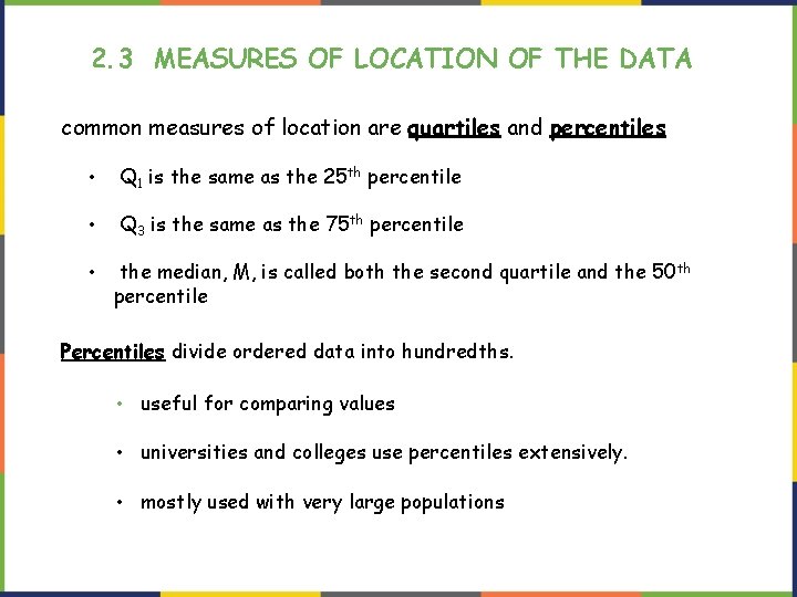 2. 3 MEASURES OF LOCATION OF THE DATA common measures of location are quartiles 2. 3 MEASURES OF LOCATION OF THE DATA common measures of location are quartiles
