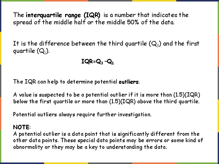 The interquartile range (IQR) is a number that indicates the spread of the middle The interquartile range (IQR) is a number that indicates the spread of the middle