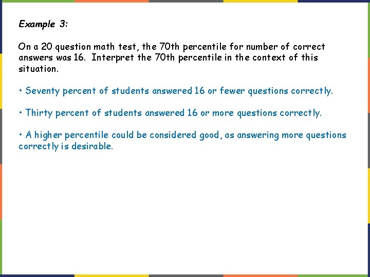 Example 3: On a 20 question math test, the 70 th percentile for number Example 3: On a 20 question math test, the 70 th percentile for number