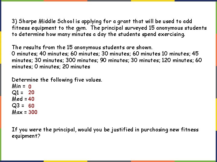 3) Sharpe Middle School is applying for a grant that will be used to 3) Sharpe Middle School is applying for a grant that will be used to