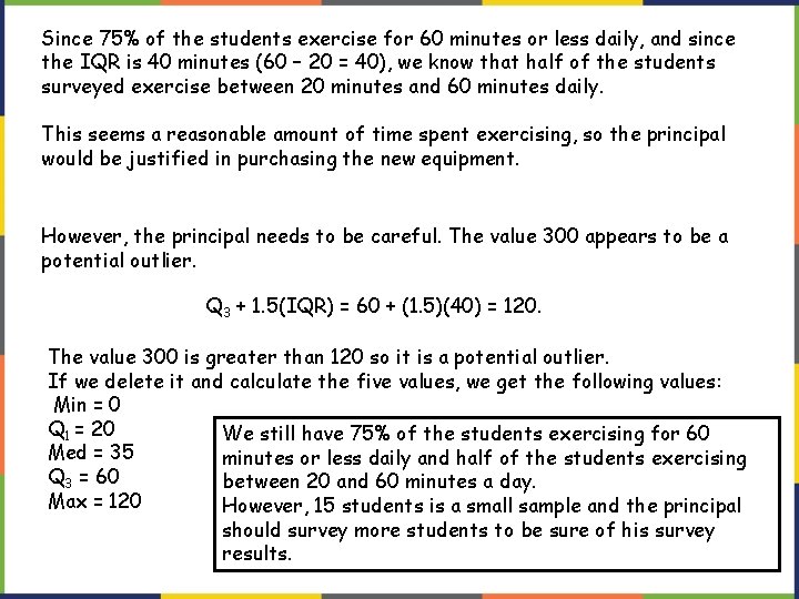 Since 75% of the students exercise for 60 minutes or less daily, and since Since 75% of the students exercise for 60 minutes or less daily, and since