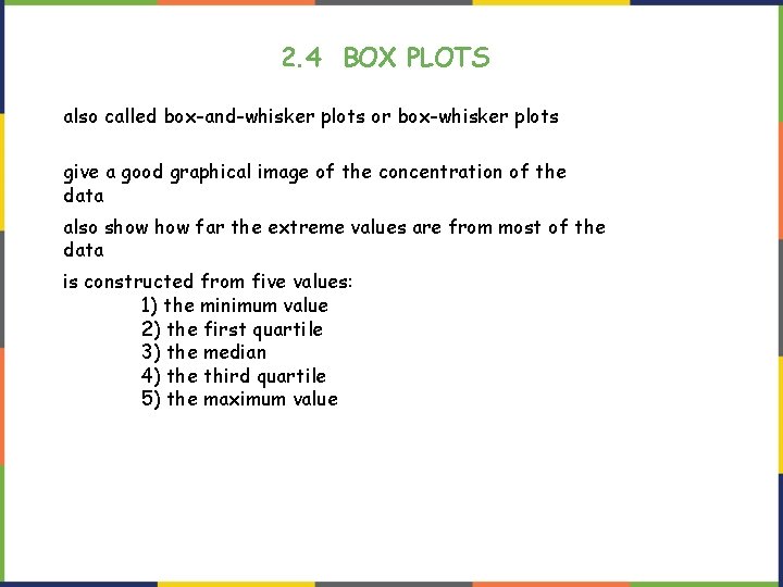 2. 4 BOX PLOTS also called box-and-whisker plots or box-whisker plots give a good 2. 4 BOX PLOTS also called box-and-whisker plots or box-whisker plots give a good