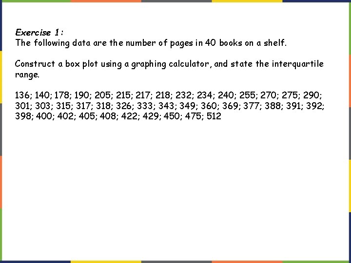 Exercise 1: The following data are the number of pages in 40 books on Exercise 1: The following data are the number of pages in 40 books on