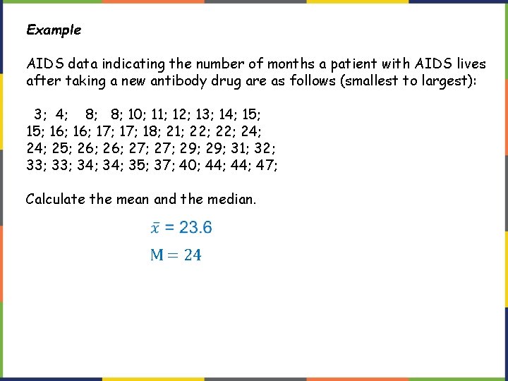 Example AIDS data indicating the number of months a patient with AIDS lives after Example AIDS data indicating the number of months a patient with AIDS lives after