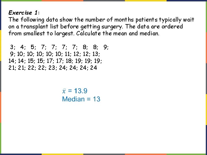 Exercise 1: The following data show the number of months patients typically wait on Exercise 1: The following data show the number of months patients typically wait on