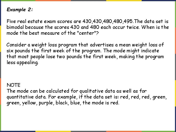 Example 2: Five real estate exam scores are 430, 480, 495. The data set Example 2: Five real estate exam scores are 430, 480, 495. The data set