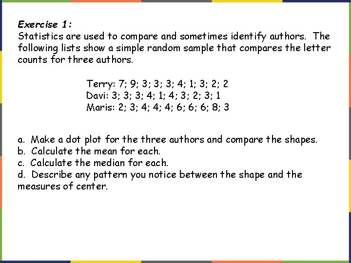Exercise 1: Statistics are used to compare and sometimes identify authors. The following lists Exercise 1: Statistics are used to compare and sometimes identify authors. The following lists