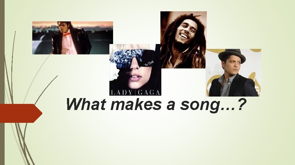 What makes a song…? 