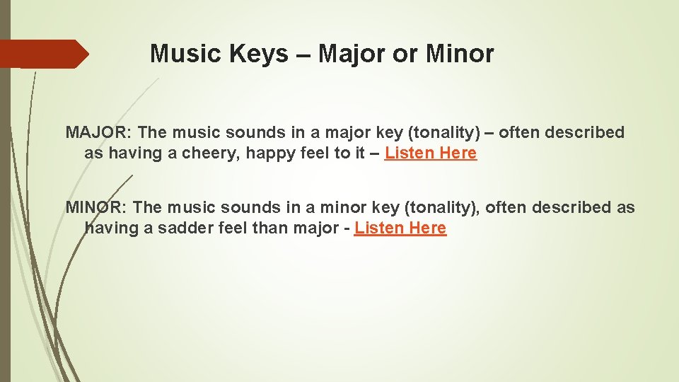 Music Keys – Major or Minor MAJOR: The music sounds in a major key