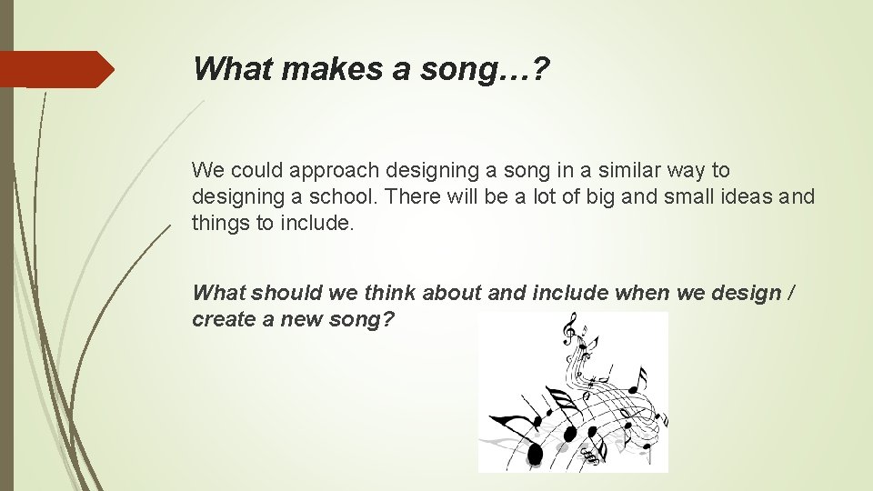 What makes a song…? We could approach designing a song in a similar way