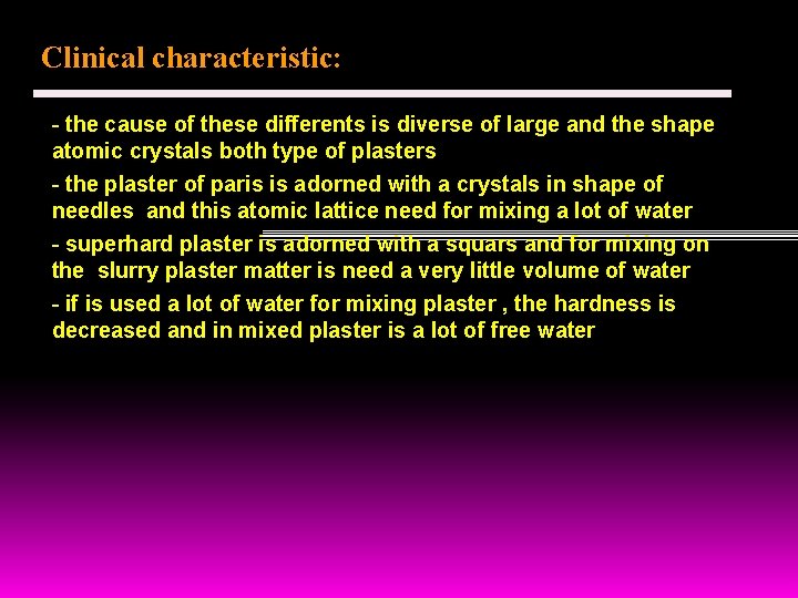 Clinical characteristic: - the cause of these differents is diverse of large and the
