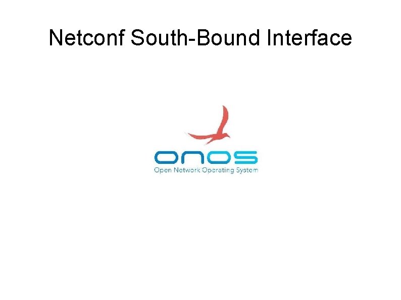 Netconf South-Bound Interface 