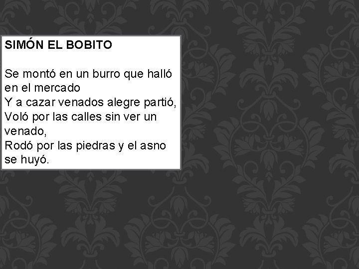 SIMÓN EL BOBITO Se montó en un burro que halló en el mercado Y