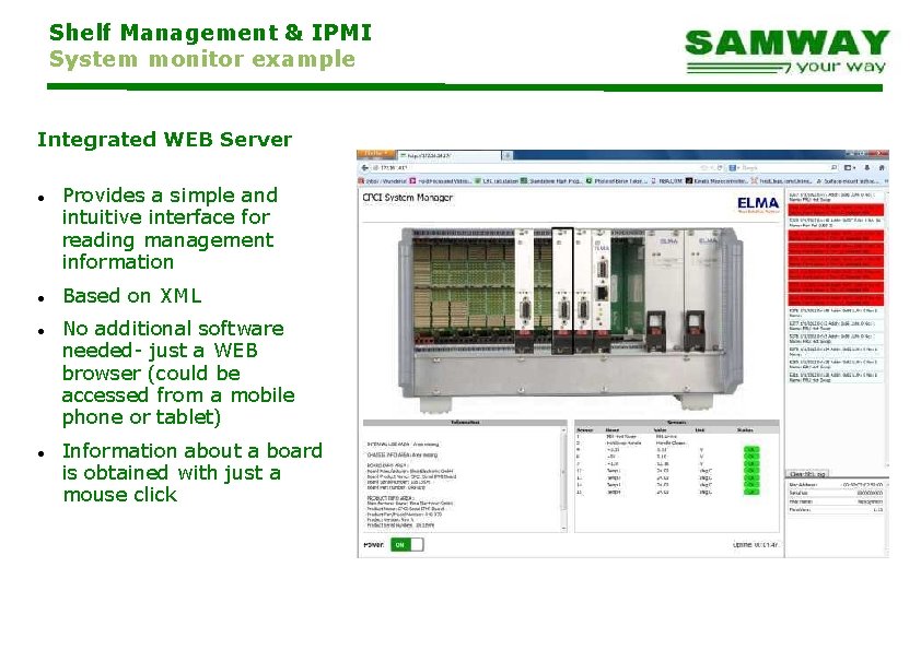 Shelf Management & IPMI System monitor example Integrated WEB Server Provides a simple and