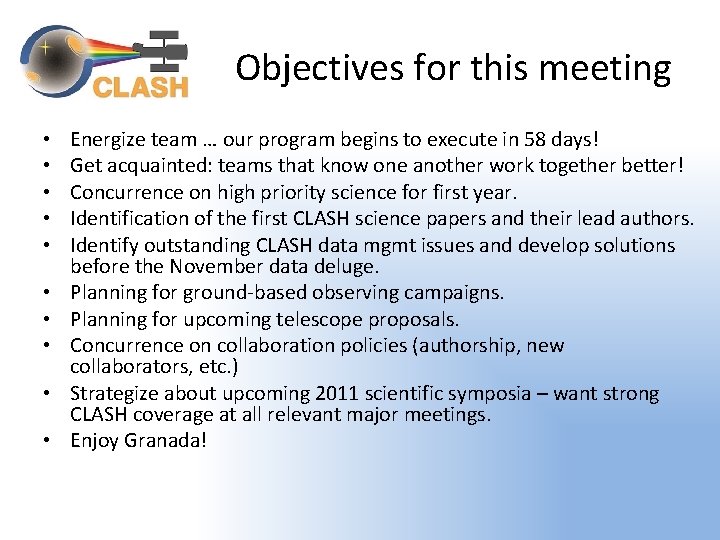 Objectives for this meeting • • • Energize team … our program begins to