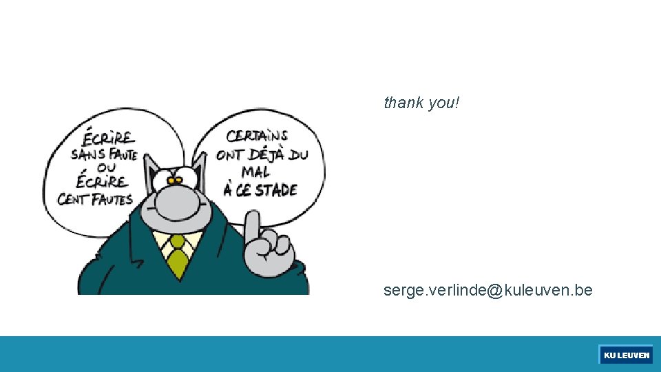 thank you! serge. verlinde@kuleuven. be 