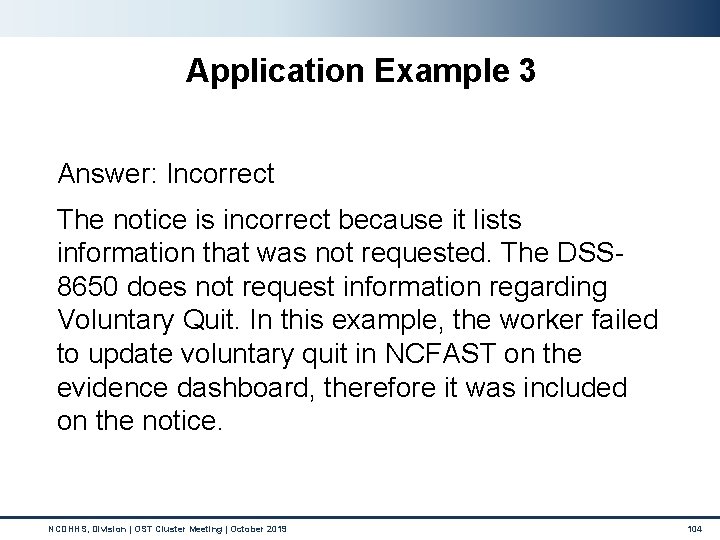 Application Example 3 Answer: Incorrect The notice is incorrect because it lists information that