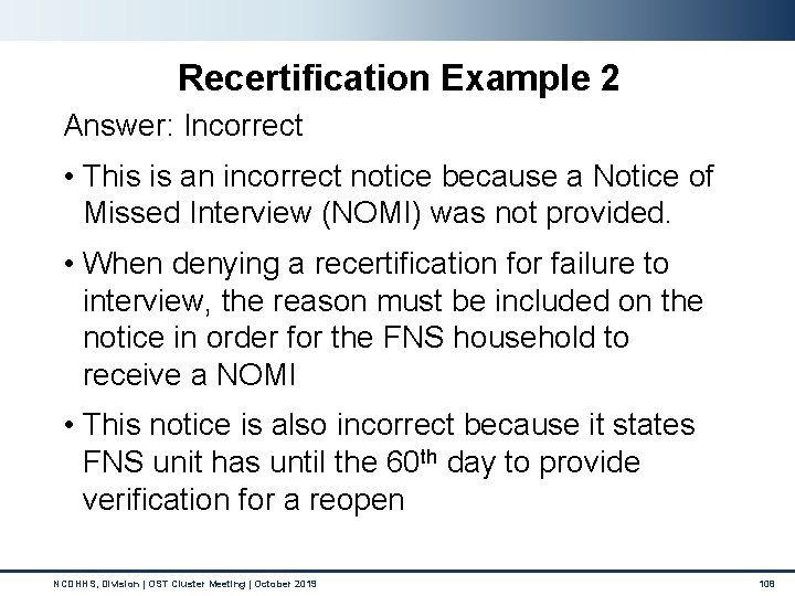 Recertification Example 2 Answer: Incorrect • This is an incorrect notice because a Notice
