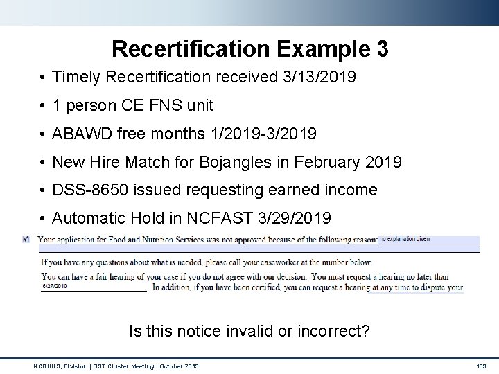 Recertification Example 3 • Timely Recertification received 3/13/2019 • 1 person CE FNS unit