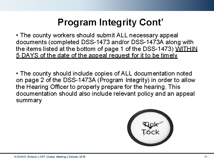 Program Integrity Cont’ • The county workers should submit ALL necessary appeal documents (completed