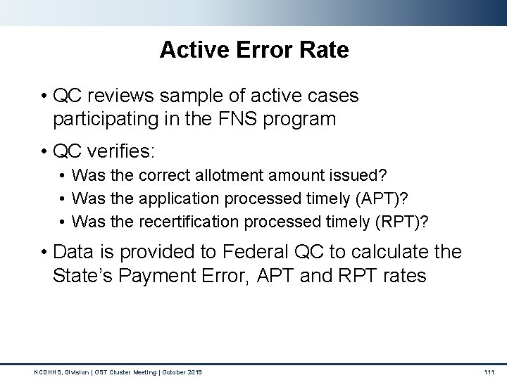 Active Error Rate • QC reviews sample of active cases participating in the FNS