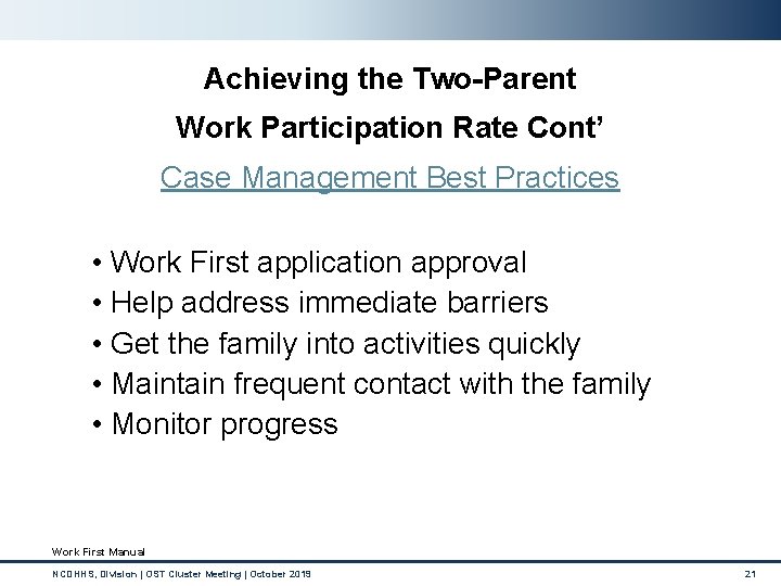 Achieving the Two-Parent Work Participation Rate Cont’ Case Management Best Practices • Work First